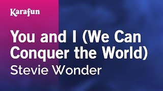 You and I (We Can Conquer the World) - Stevie Wonder | Karaoke Version | KaraFun