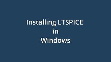 01 Installing LTSpice in Windows