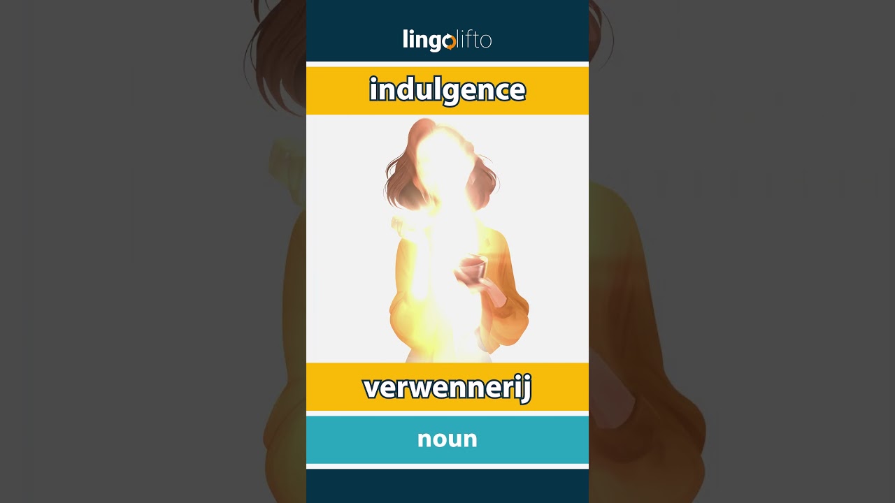 🇬🇧🇳🇱 indulgence - verwennerij : learn English : laten we Engels leren : vocabulary builder