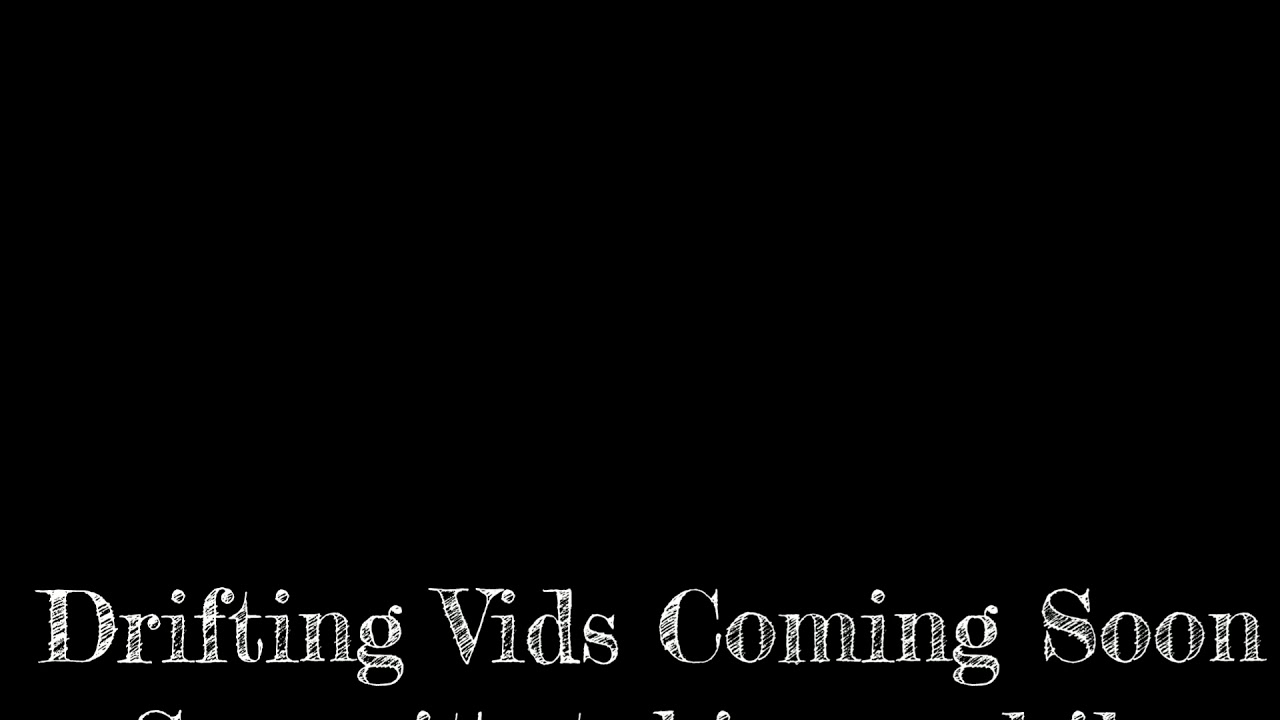 update when I'll be back drifting