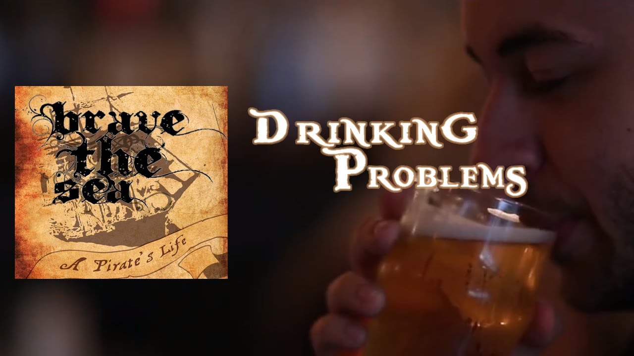 Watch BRAVE THE SEA - Drinking Problems (Official Music Video) on YouTube Watch BRAVE THE SEA - Drinking Problems (Official Music Video) on YouTube