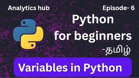 #6 | How to use Variables in python |  Explained in Tamil | #python course -6