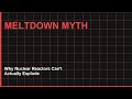Why Nuclear Reactors Can't Actually Explode