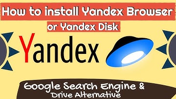 How to Install Yandex Browser & Yandex Disk | Google Search Engine Drive Alternative | яндекс