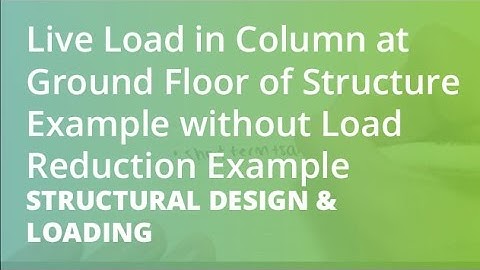 Live Load in Column at Ground Floor of Structure Example without Load Reduction Example