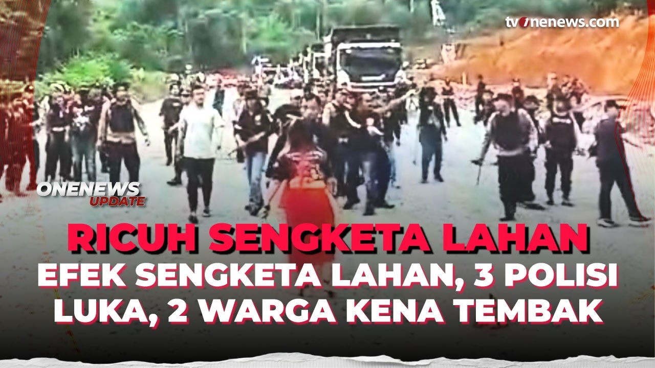Pecah! Ricuh Sengketa Lahan, 3 Polisi Luka, Warga Kena Tembak | Onenews Update
