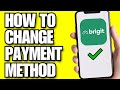 How To Change Payment Method On Brigit?