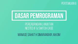 DASPRO 7. PERCABANGAN NESTED IF (IF BERSARANG) & SWITCH CASE PADA C DASPRO 7. PERCABANGAN NESTED IF (IF BERSARANG) & SWITCH CASE PADA C