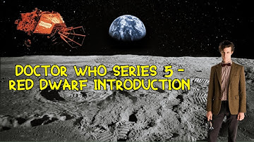 Doctor Who Series 5 x Red Dwarf intro Sequence