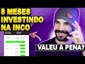 8 Meses investindo na INCO   Valeu a Pena Quanto rendeu