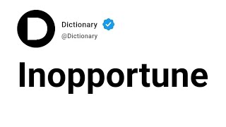 Inopportune Meaning In English