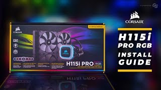 HOWTO Install The Corsair H115i PRO RGB All In One Watercooler + Unboxing