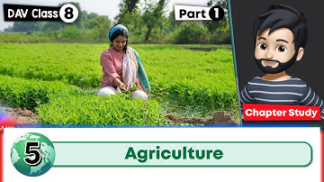 Chapter 5 | Agriculture | DAV Class 8 Social Science | Chapter Study - Part 1 🚀