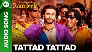 Miniatura de "TATTAD TATTAD - Full Audio Song | Ranveer Singh | Goliyon Ki Rasleela Ram-leela"