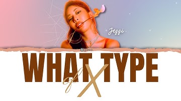 Jessi - What Type of X (어떤X)  Lyrics [HAN/ ROM / ENGLISH - Color coded]