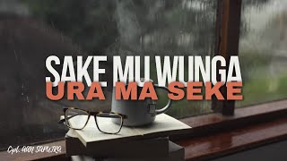 Aan Saputra - Sake Mu Wunga Ura Ma Seke (Cover Akbar)