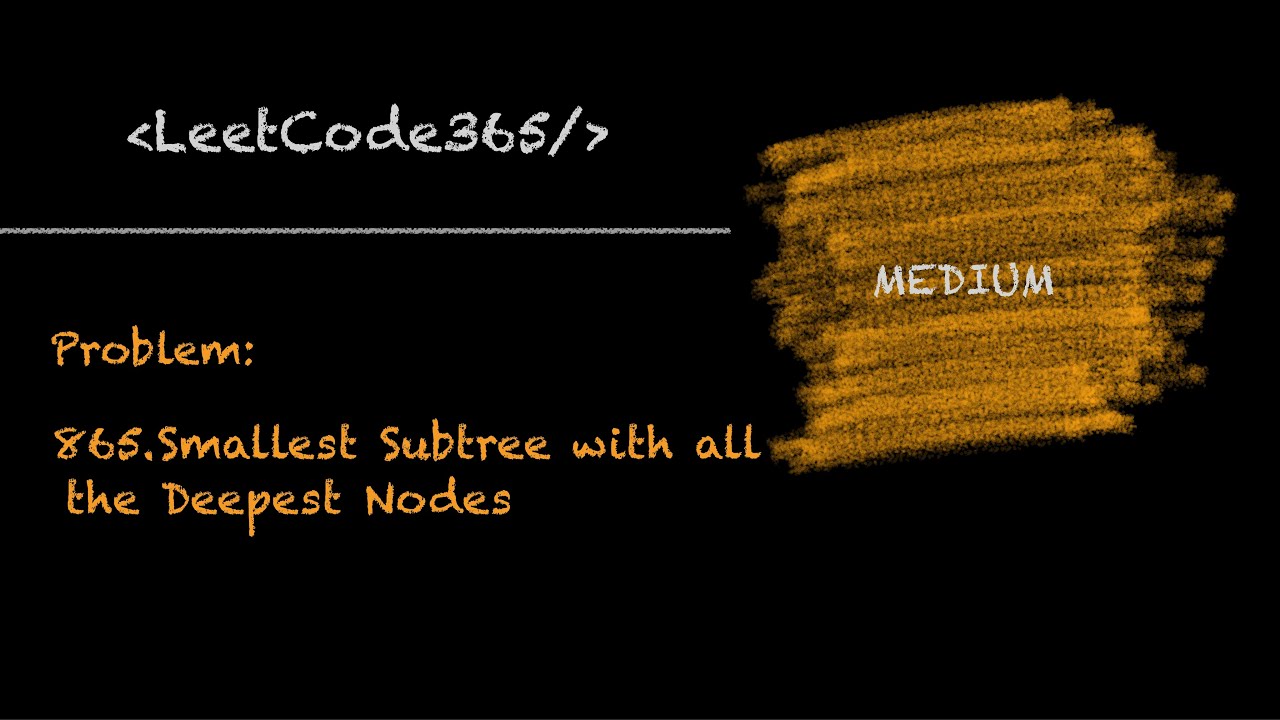 Smallest Subtree with all the Deepest Nodes | LeetCode 865 - Python Solution