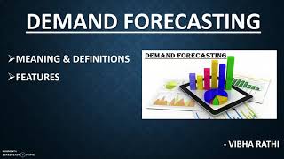 DEMAND FORECASTING: MEANING AND FEATURES
