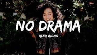 Alex Aiono-No Drama | Lyrics | 2018