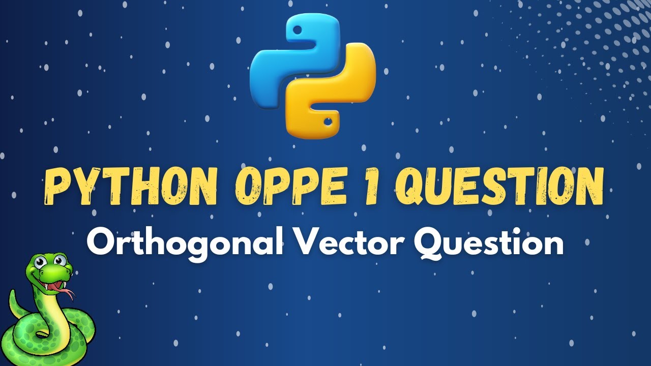 Orthogonal Vector Question | IITM PYTHON OPPE 1 Previous year question ...