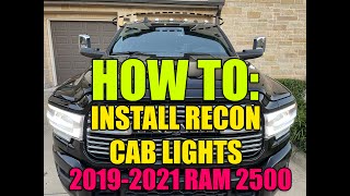 HOW TO: Install Recon Cab Lights For 20192021 Ram 2500/3500