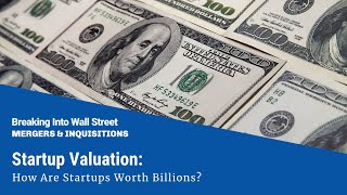 Startup Valuation  How Are Startups Worth Billions?