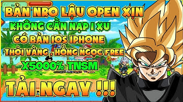 Ngọc Rồng Lậu - Trải Nghiệm Sever Nro Lậu Open Nhiều AE Tìm Kiếm Nhận Vàng Ngọc Miễn Phí !