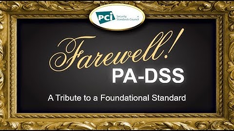 Farewell to PA-DSS: A Tribute to a Foundational Standard