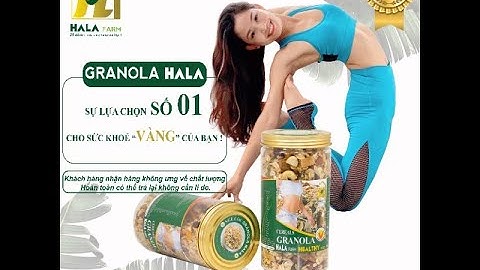QUY TRÌNH SẢN XUẤT GRANOLA HALA