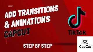 How To Add and Adjust Transitions And Animations - CapCut