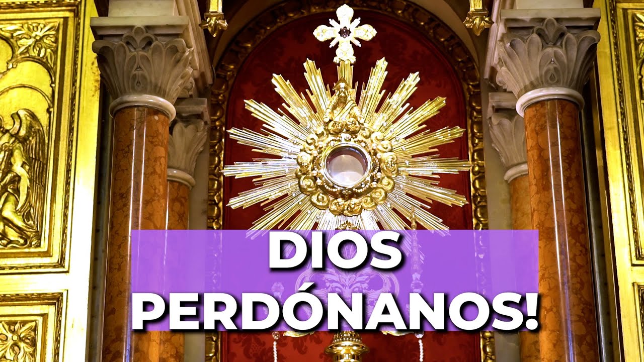 Oración Poderosa para Perdonar | 5 minutos en el Santísimo - YouTube