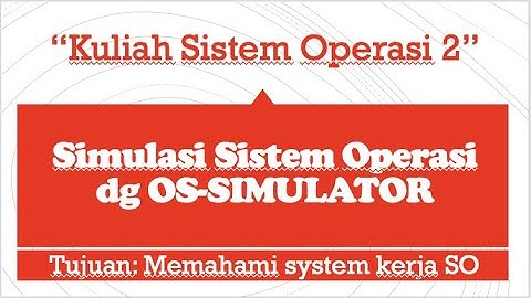 SIMULASI SISTEM OPERASI DENGAN APLIASI OS-SIM