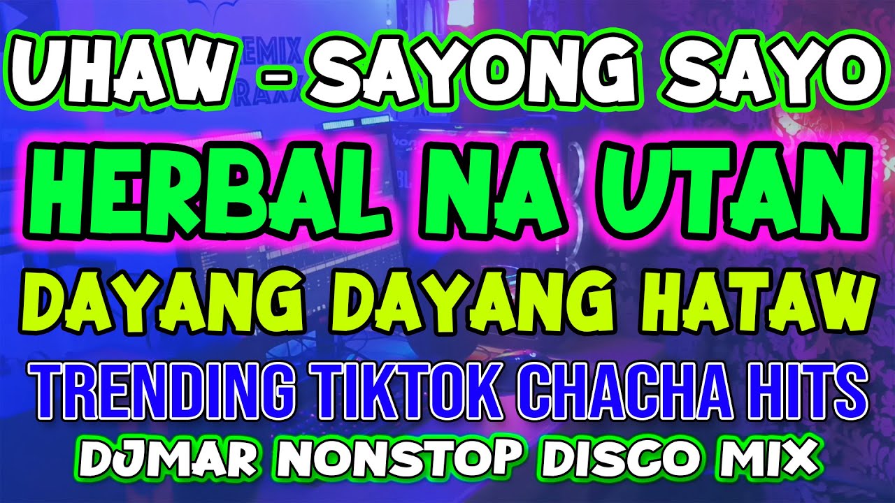 TRENDING TIKTOK CHACHA   UHAW   HERBAL NA UTAN    NONSTOP CHACHA DISCO MIX   DJMAR DISCO TRAXX