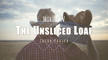 The Unsliced Loaf - Recent Teaching - Jacob Prasch