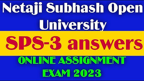 NSOU SPS-3 ASSIGNMENT ANSWERS 2023/ nsou bdp SPS-III assignment exam questions answers/NSOU /SPS-3