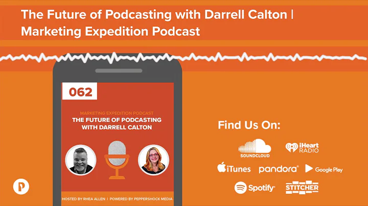 The Future of Podcasting with Darrell Calton | Marketing Expedition Podcast