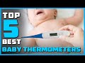 Top 5 Best Baby Thermometers Reviews 2023 RANKED Top 5 Best Baby Thermometers Reviews 2023 RANKED