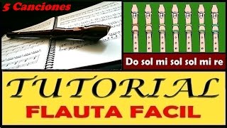 Video thumbnail of "Cinco Canciones Famosas y Fáciles en Flauta Dulce + Notas Explicadas"