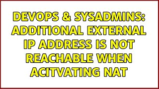 DevOps & SysAdmins: Additional external IP address is not reachable when acitvating NAT