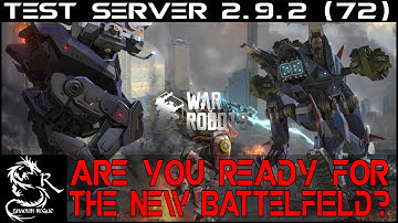 War Robots-What Will It Take To Compete On The New Battlefield? Test Server 2.9.2(72) Summer Update