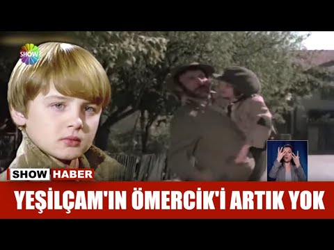 Yeşilçam'ın Ömercik'i artık yok