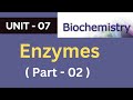 Part - 02 | Unit - 07 | Enzymes | Biochemistry