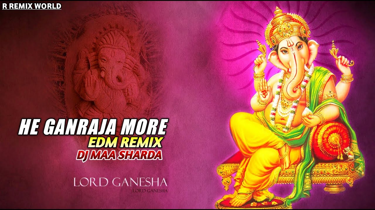 GANRAJA MORE   EDM DROP REMIX  DJ MAA SHARDA  Ganesh Chaturthi Special  R REMIX WORLD 