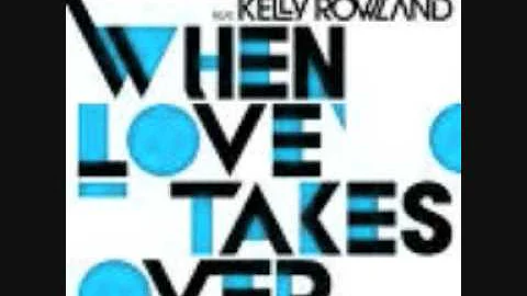 When Love Takes Over- David Guetta ft. Kelly Rowland