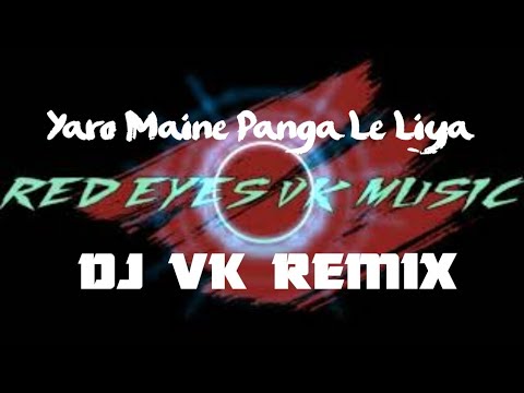 Panga Le Liya DJ VK Remix