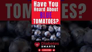 Have You Heard About BLUE Tomatoes???