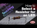 How to Select a Resistor for an LED - Another Teaching Moment | DigiKey Electronics