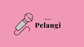 HIV! - Pelangi ( Cover By Vega Lyra Ayudaya )