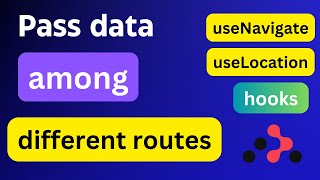How to pass data between different routes in React | useNavigate and useLocation Hook