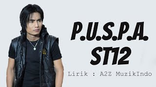 ST12 - P.U.S.P.A. ( Lirik Video )